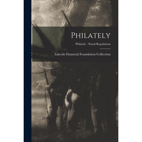 (영문도서) Philately; Philately - Postal Regulations Paperback, Hassell Street Press, English, 9781014702838