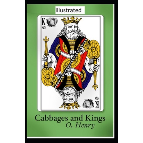 Cabbages and Kings Illustrated Paperback, Independently Published, English, 9798705073078