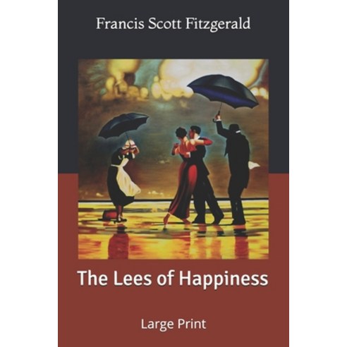 The Lees of Happiness: Large Print Paperback, Independently Published, English, 9781677655175