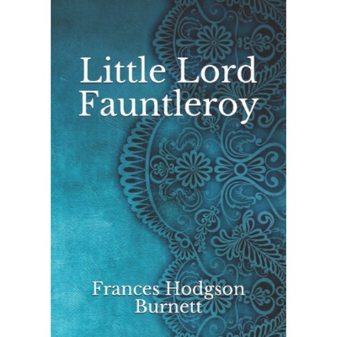 Little Lord Fauntleroy Paperback, Independently Published, English, 9798738508745