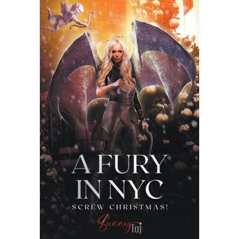 (영문도서) A Fury in NYC: Screw Christmas! Paperback, Sunny Taj, English, 9782494720350
