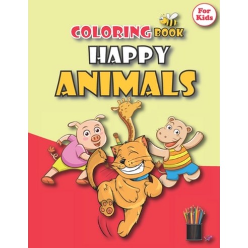 Happy Animals: Happy Animal coloring book for kids & toddlers - activity books for preschooler - col... Paperback, Independently Published