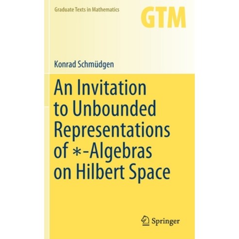 An Invitation to Unbounded Representations of &#8727;-Algebras on Hilbert Space Hardcover, Springer