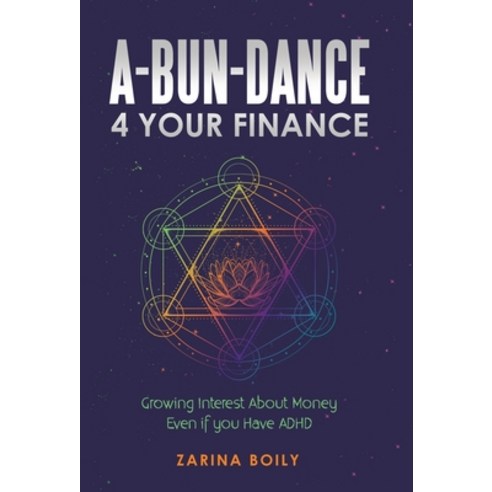 A-Bun-Dance 4 Your Finance: Growing Interest About Money Even If You Have Adhd Hardcover, Balboa Press, English, 9781982254476