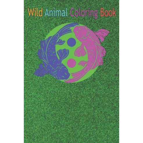 Wild Animal Coloring Book: Blue and Pink Fish with Green Circle An Coloring Book Featuring Beautiful... Paperback, Independently Published, English, 9798563906938