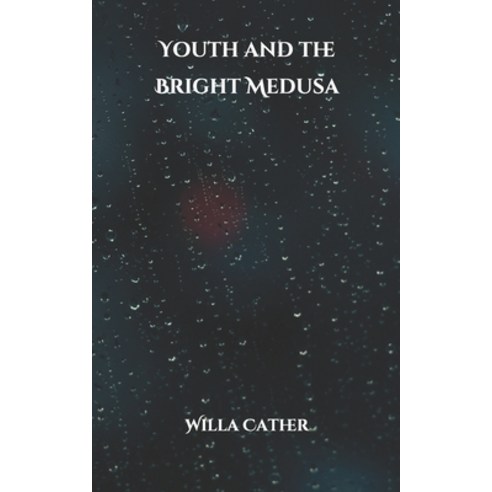 Youth and the Bright Medusa Paperback, Independently Published, English, 9798702902616
