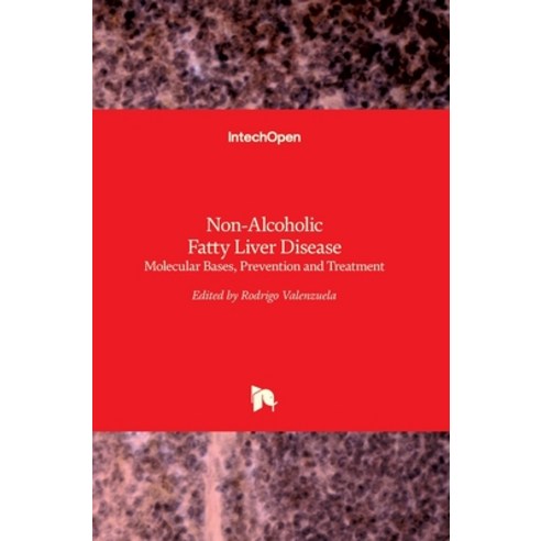 (영문도서) Non-Alcoholic Fatty Liver Disease: Molecular Bases Prevention and Treatment Hardcover, Intechopen, English, 9789535139232