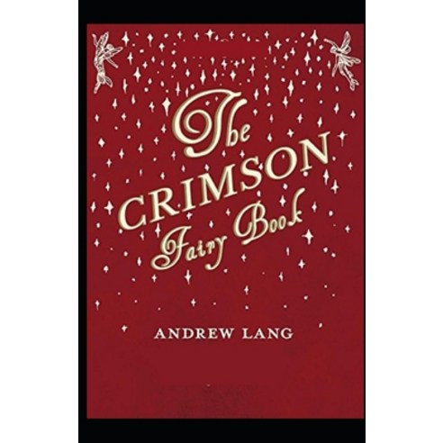 (영문도서) The Crimson Fairy Book by Andrew Lang childern fairy book: (illustrated edition) Paperback, Independently Published, English, 9798513800620