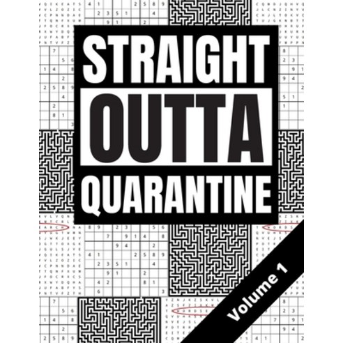 Straight Outta Quarantine: Adult Activity Book with Wordsearch Sudoku and Mazes Volume 1 Paperback, Independently Published