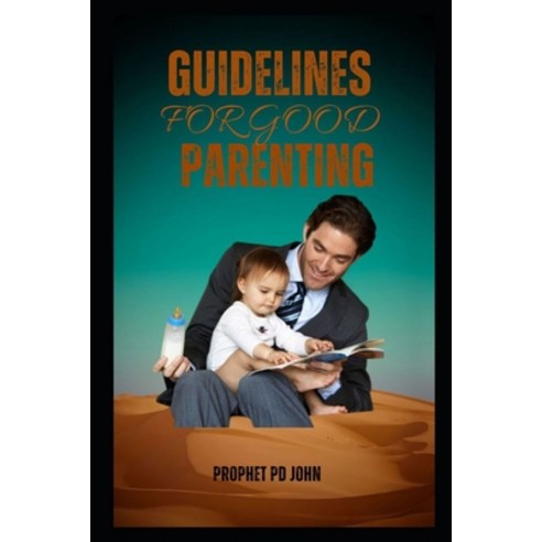 (영문도서) Guidelines for Good Parenting Paperback, Independently Published, English, 9798327013803