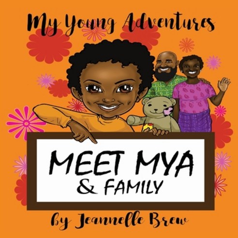 My Young Adventures: Meet Mya & Family Paperback, Bryan House Publishing