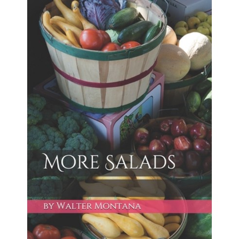 More Salads Paperback, Independently Published