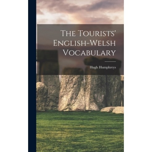 (영문도서) The Tourists'' English-Welsh Vocabulary Hardcover, Legare Street Press, English, 9781018302041