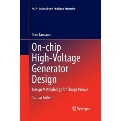 (영문도서) On-Chip High-Voltage Generator Design: Design Methodology for Charge Pumps Paperback, Springer, English, 9783319371030