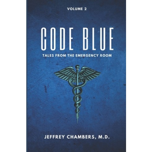 (영문도서) Code Blue: Tales From the Emergency Room: Volume 2 Paperback, Free Reign Publishing, English, 9798892340120