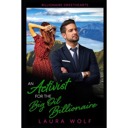 An Activist for the Big Oil Billionaire: A Clean Contemporary Romance Paperback, Independently Published, English, 9798708186737