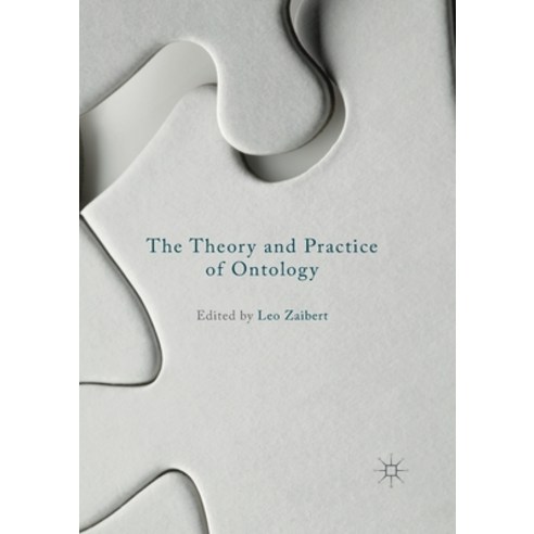 (영문도서) The Theory and Practice of Ontology Paperback, Palgrave MacMillan, English, 9781349716135