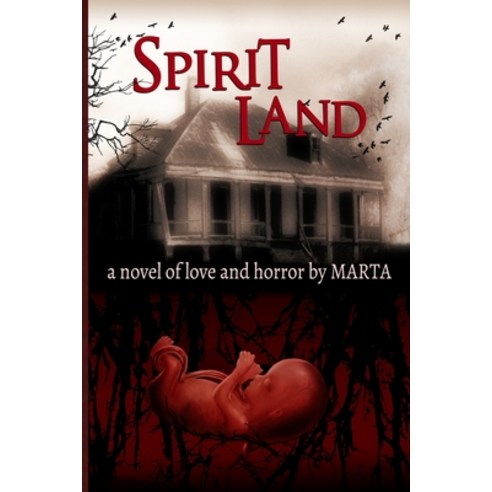 (영문도서) Spirit Land: A Novel of Love & Horror Paperback, Independently Published, English, 9798752178955