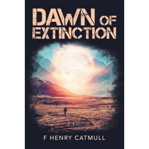 Dawn of Extinction Paperback, Xlibris Us