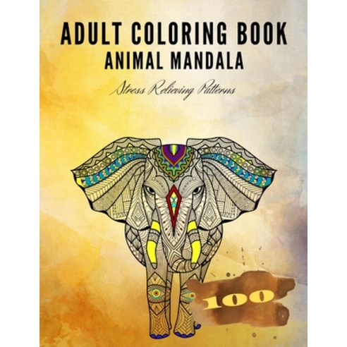 Adult Coloring BOOK Animal Mandala: Stress Relieving Patterns 100 Pages Paperback, Independently Published, English, 9798709362666