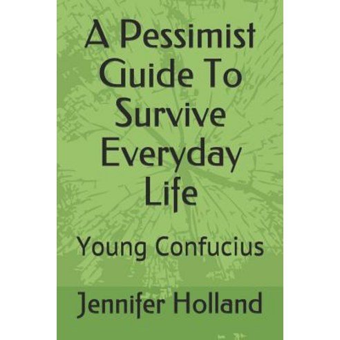 (영문도서) A Pessimist Guide To Survive Everyday Life: Young Confucius Paperback, Independently Published, English, 9781794564978