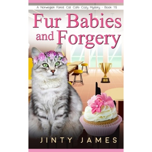(영문도서) Fur Babies and Forgery: A Norwegian Forest Cat Café Cozy Mystery - Book 15 Paperback, Independently Published, English, 9798768076573