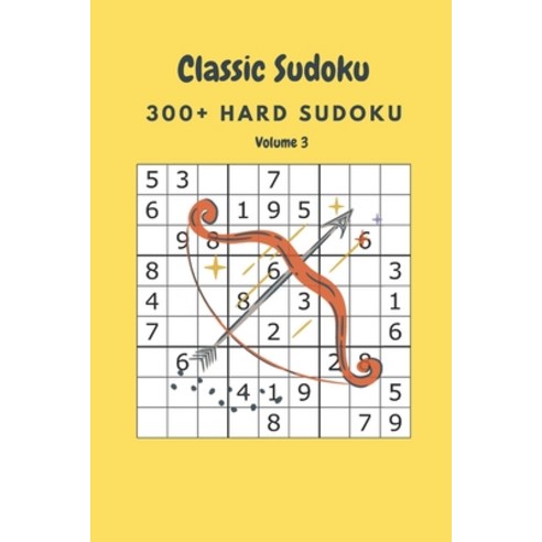 Classic Sudoku: 300+ Hard sudoku Volume 3 Paperback, Independently Published