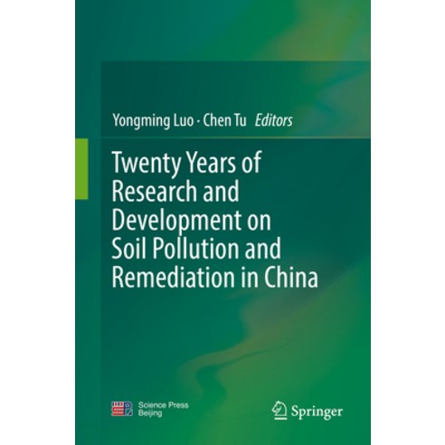 (영문도서) Twenty Years of Research and Development on Soil Pollution and Remediation in China Hardcover, Springer, English, 9789811060281