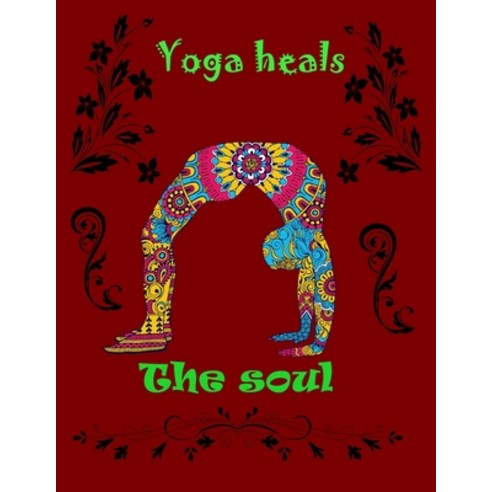 Yoga heals the soul: Best yoga coloring book for adults & kids With Yoga Poses and Mandalas - Mindfu... Paperback, Independently Published, English, 9798686524712