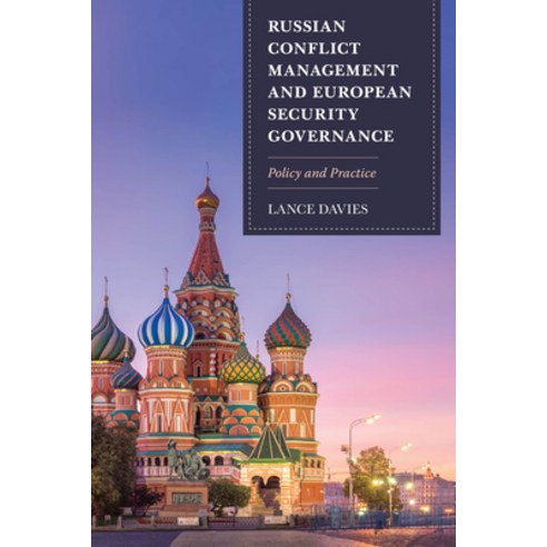 Russian Conflict Management and European Security Governance: Policy and Practice Hardcover, Rowman & Littlefield Publishers