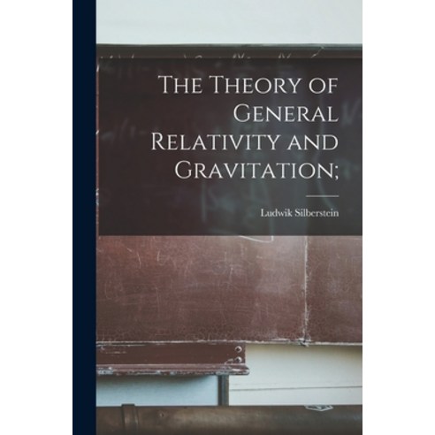 (영문도서) The Theory of General Relativity and Gravitation; Paperback, Legare Street Press, English, 9781014102577