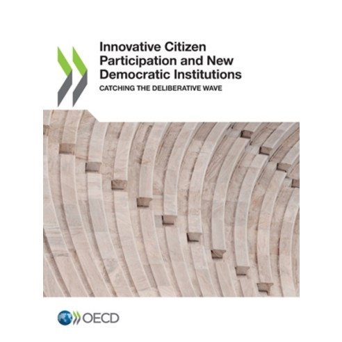 Innovative Citizen Participation and New Democratic Institutions Paperback, Org. for Economic Cooperation & Development