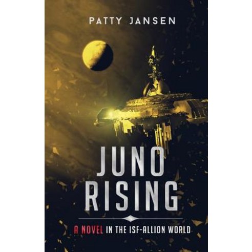 Juno Rising: An ISF-Allion Novel Paperback, Filejest Pty Ltd Trading as Capricornica Publ