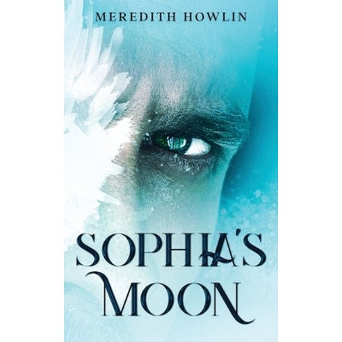 (영문도서) Sophia''s Moon Paperback, Meredith Howlin, English, 9781955238021