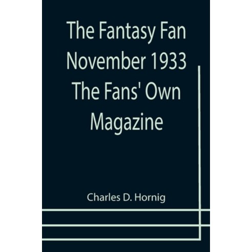 (영문도서) The Fantasy Fan November 1933 The Fans'' Own Magazine Paperback, Alpha Edition, English, 9789355757401