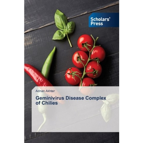 Geminivirus Disease Complex of Chilies Paperback, Scholars'' Press