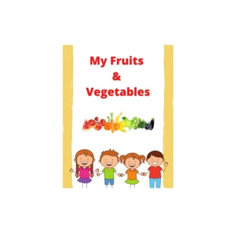 (영문도서) My Fruits And Vegetables Book Paperback, Independently Published, English, 9798754634145