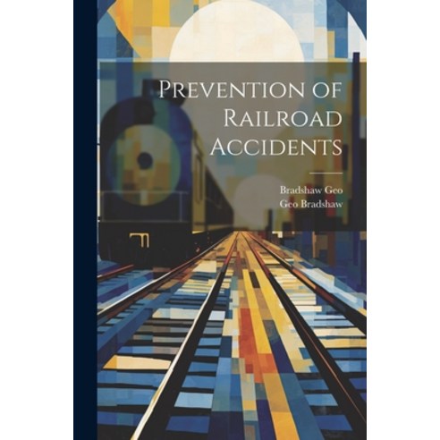 (영문도서) Prevention of Railroad Accidents Paperback, Legare Street Press, English, 9781022027954