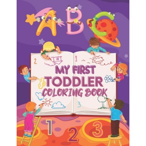 My First Toddler Coloring Book: Learning coloring book for creative kids. Learning Fun With Numbers ... Paperback, Independently Published, English, 9798722345806