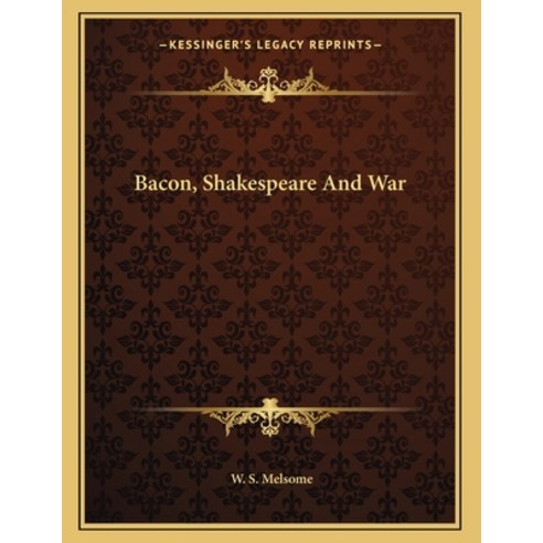 Bacon Shakespeare And War Paperback, Kessinger Publishing, English, 9781163045244