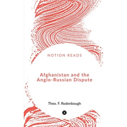 (영문도서) Afghanistan and the Anglo-Russian Dispute Paperback, Notion Press, English, 9781648925627