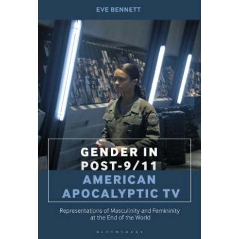 (영문도서) Gender in Post-9/11 American Apocalyptic TV: Representations of Masculinity and Femininity at... Hardcover, Bloomsbury Publishing PLC, English, 9781501331084