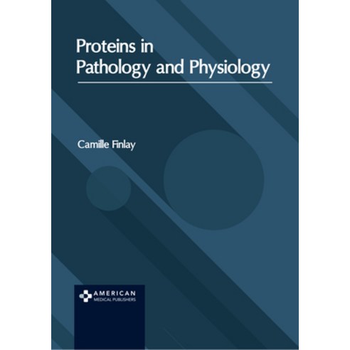 (영문도서) Proteins in Pathology and Physiology Hardcover, American Medical Publishers, English, 9798887404011