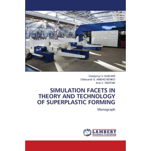 (영문도서) Simulation Facets in Theory and Technology of Superplastic Forming Paperback, LAP Lambert Academic Publis..., English, 9786205511527