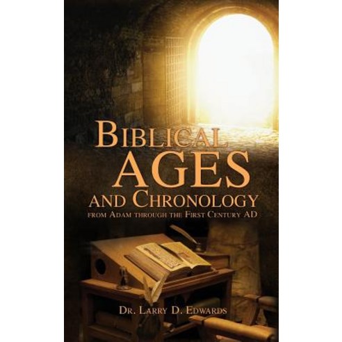 (영문도서) Biblical Ages and Chronology from Adam through the First Century AD Hardcover, Xulon Press, English, 9781545636473
