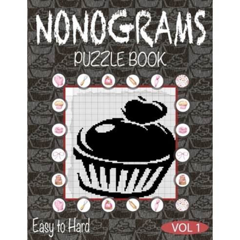 Nonograms Puzzle Book Vol 1: Nonograms Book Logic Pic Griddler Games Japanese Puzzles Picross Games ... Paperback, Independently Published, English, 9798597706603