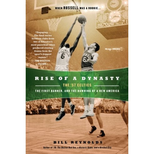 (영문도서) Rise of a Dynasty: Rise of a Dynasty: The ''57 Celtics the First Banner and the Dawning of a... Paperback, Berkley / Nal, English, 9780451234803