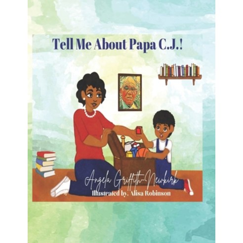 (영문도서) Tell Me About Papa C.J. Paperback, Independently Published, English, 9798411724981