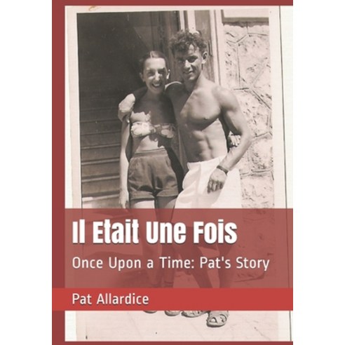 Il Etait Une Fois: Once Upon a Time: Pat''s Story Paperback, Independently Published, English, 9798550466773