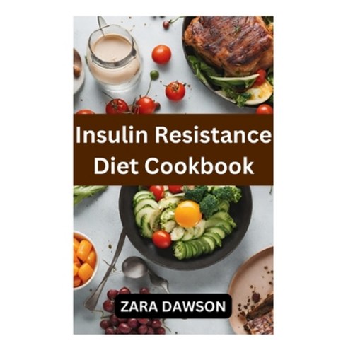 (영문도서) Insulin Resistance Diet Cookbook: Manage Blood Sugar Naturally Paperback, Independently Published, English, 9798863483535